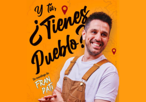 Fran Pati: &lsquo;Y tu, ¿tienes pueblo?&rsquo;