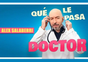 Alex Salaberri: ‘Qué le pasa doctor’